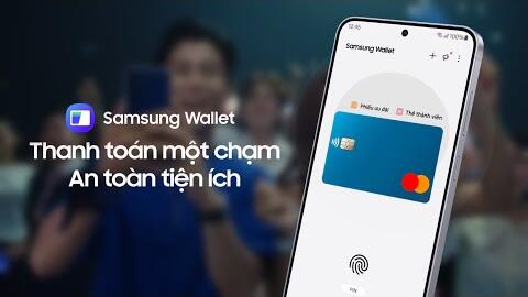 Samsung Wallet: Thanh Toán Một Chạm, An Toàn Tiện Ích | Samsung