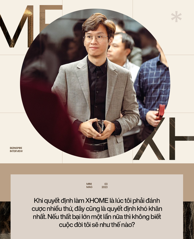 Founder & CEO XHOME Việt Nam 2 lần bán nhà để nuôi mộng kinh doanh: Trong khởi nghiệp, bản thân người đứng đầu phải ‘hão huyền’ - Ảnh 4.