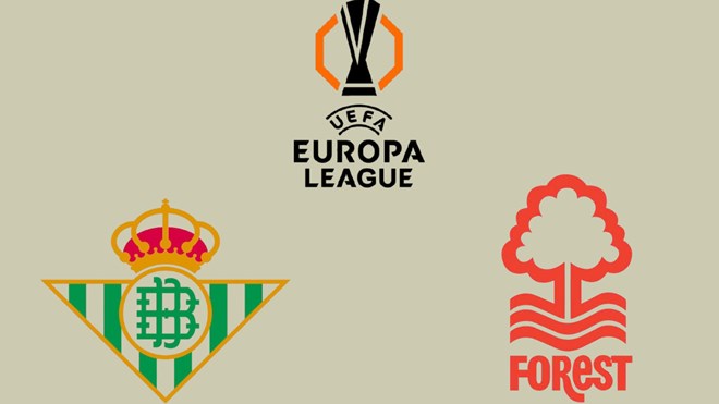 Nhận định Real Betis - Nottingham Forest tại Europa League
