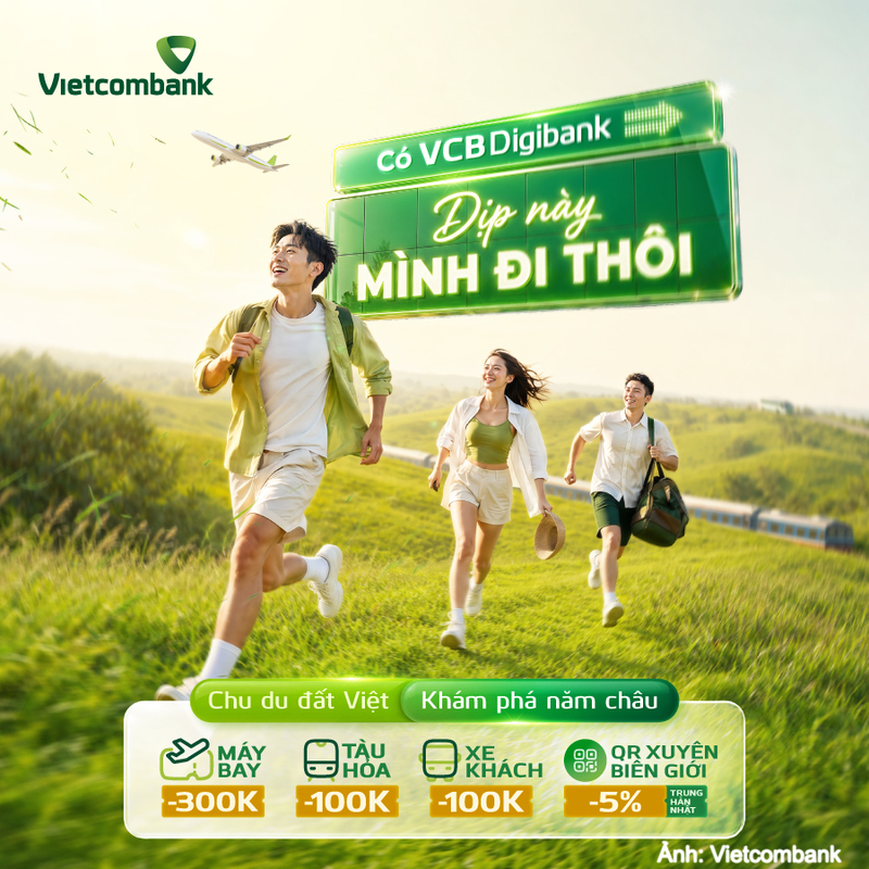 Vietcombank triển khai chương trình ưu đãi hè “Có VCB Digibank - Dịp này mình đi thôi” từ ngày 20/7 đến 20/9/2026.